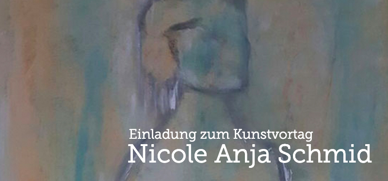Kunstvortrag - Nicole Anja Schmid, Kunsttherapie
